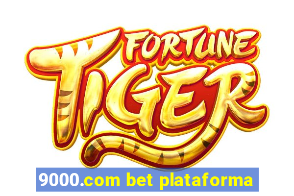 9000.com bet plataforma